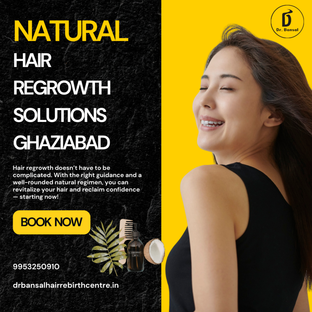Natural hair regrowth solutions Ghaziabad