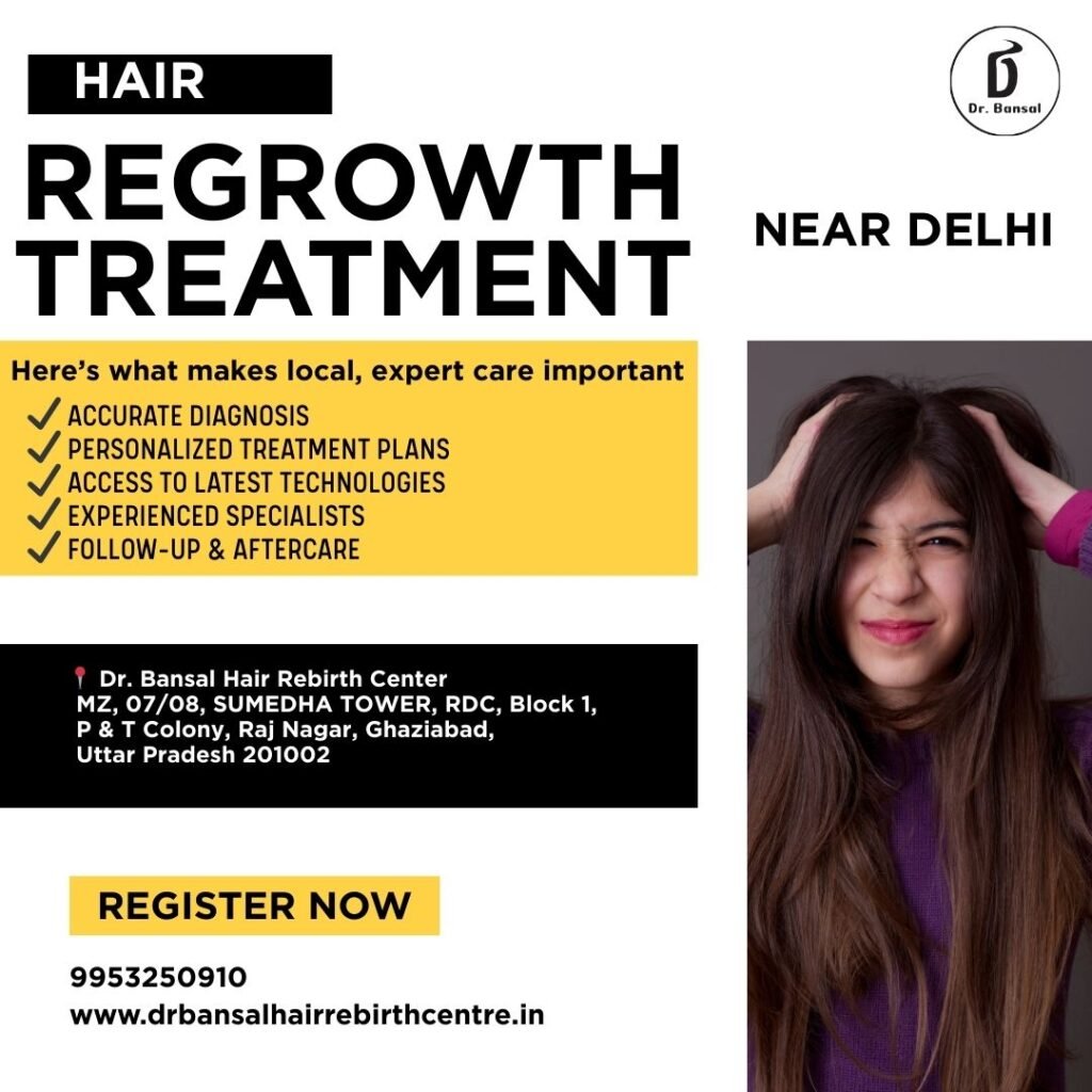 Hair Regrowth Treatments Near Delhi