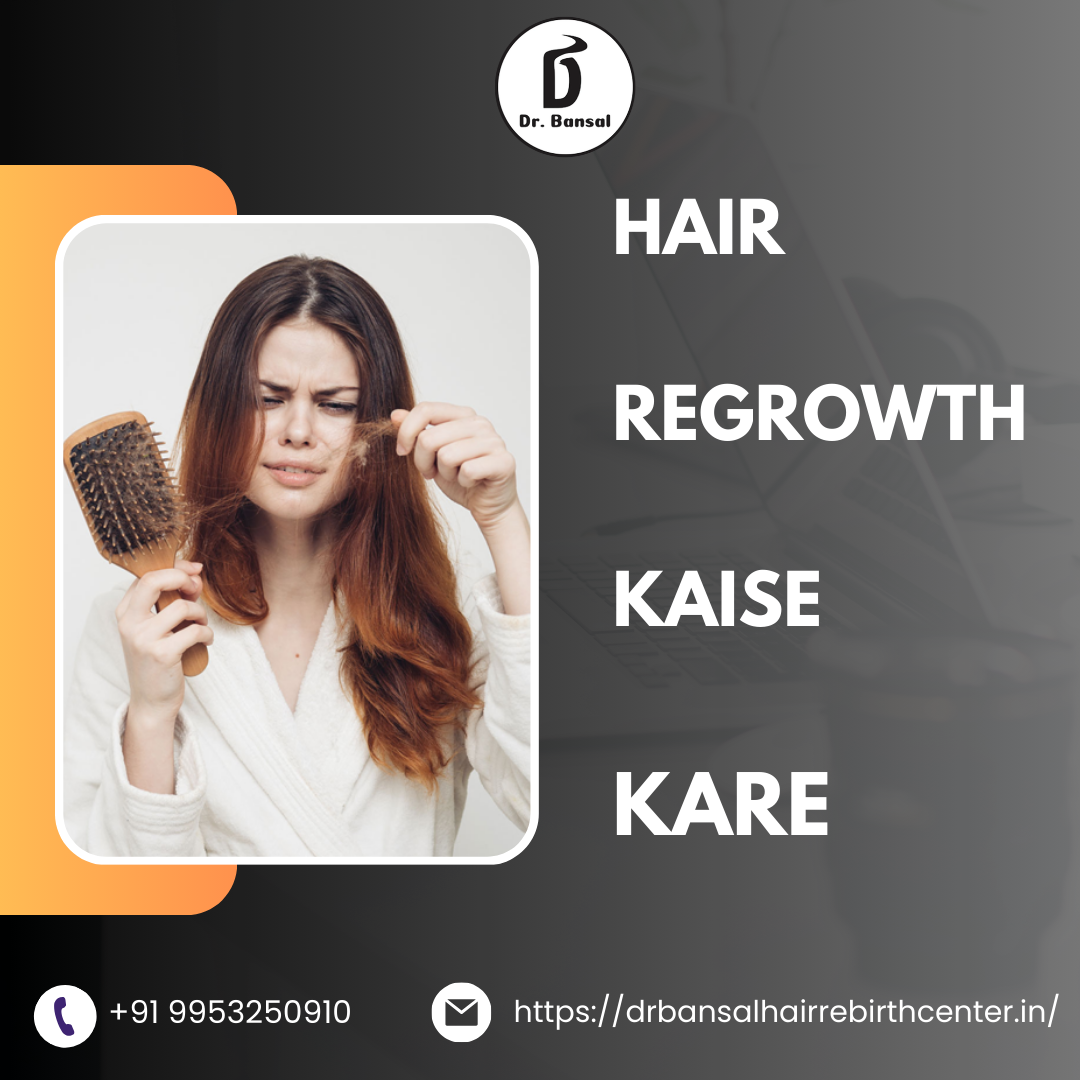 Hair Regrowth Kaise Kare