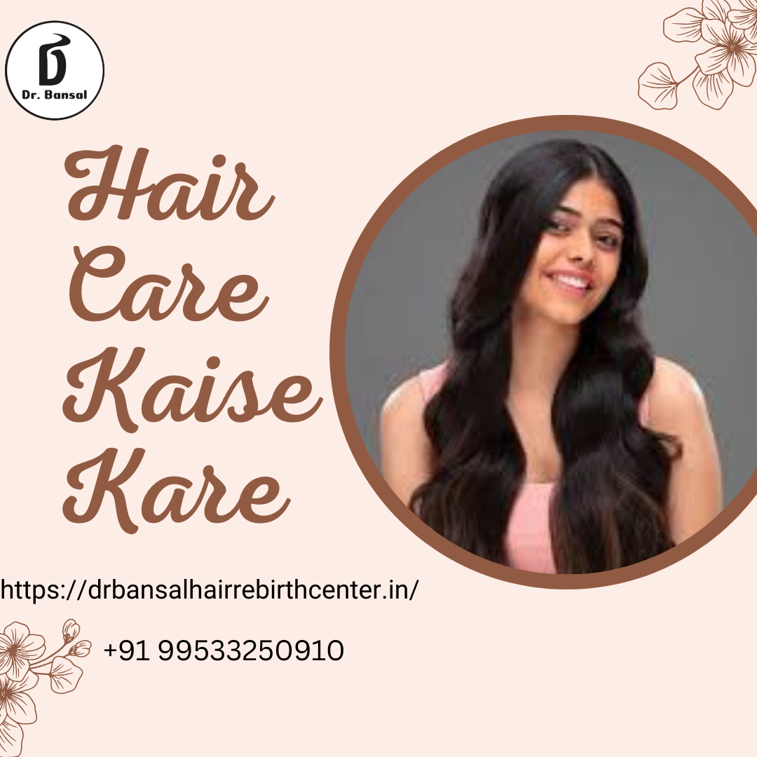 Hair Care Kaise Kare